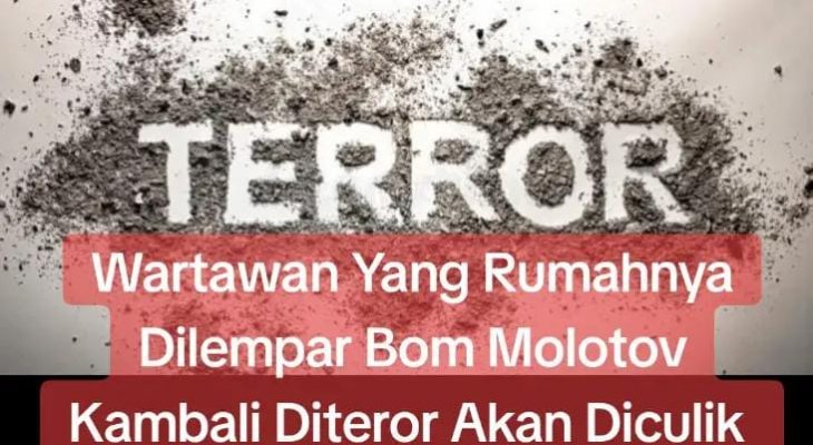 Wartawan Yang Rumahnya Dilempar Bom Molotov Kambali Diteror Akan Diculik