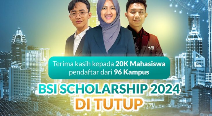 Pendaftaran BSI Scholarship 2024 Resmi Ditutup, Simak Tahapan Berikutnya
