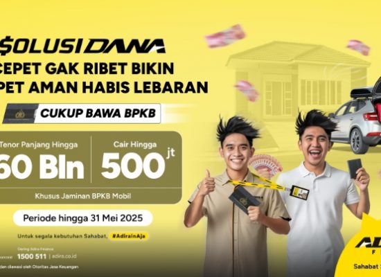 Bijak Atur Keuangan Pasca Lebaran:  SolusiDana Adira Finance Hadir Jadi Sahabat Finansial Keluarga Indonesia