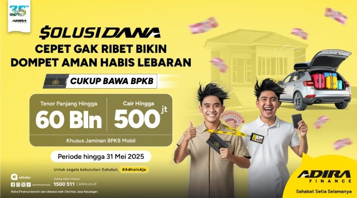 Bijak Atur Keuangan Pasca Lebaran:  SolusiDana Adira Finance Hadir Jadi Sahabat Finansial Keluarga Indonesia