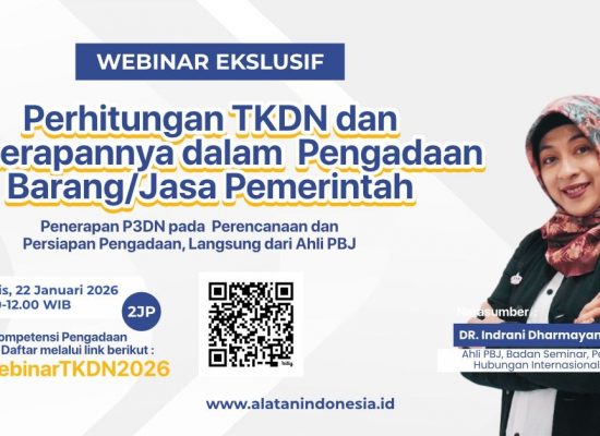 Pengawasan P3DN Diperketat, Pelaku Usaha Diminta Lebih Cermat Hitung TKDN di Tahun Anggaran 2026