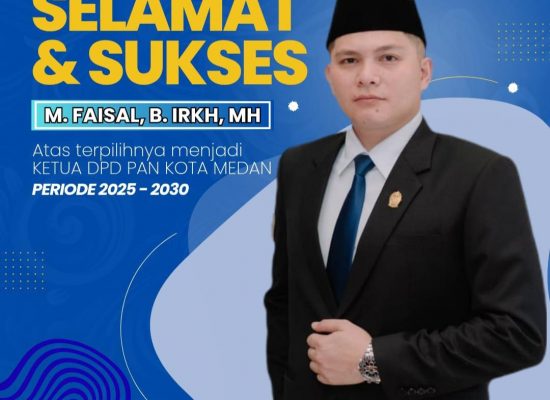 M. Faisal B IRKH Terpilih sebagai Ketua DPD PAN Kota Medan Periode 2025–2030