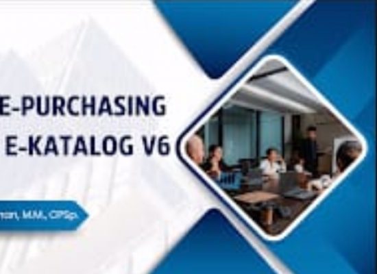 Ratusan Peserta Ikuti Master E-Purchasing E-Katalog Versi 6, Praktisi Tekankan Pengadaan Berorientasi Hasil