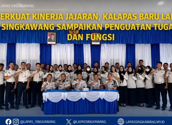 Kalapas Baru Lapas Kelas IIB Singkawang Perkuat Tugas dan Fungsi Jajaran