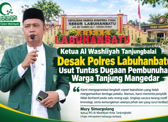 Ketua Al Washliyah Tanjungbalai Desak Polres Labuhanbatu Usut Tuntas Dugaan Pembunuhan Warga Tanjung Mangedar